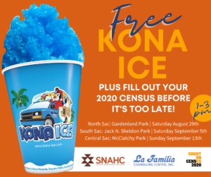 Graphic stating "Free Kona Ice, Plus fill out your 2020 Census before it's too late!" With logos of SNAHC, La Familia, and NorCal Census.